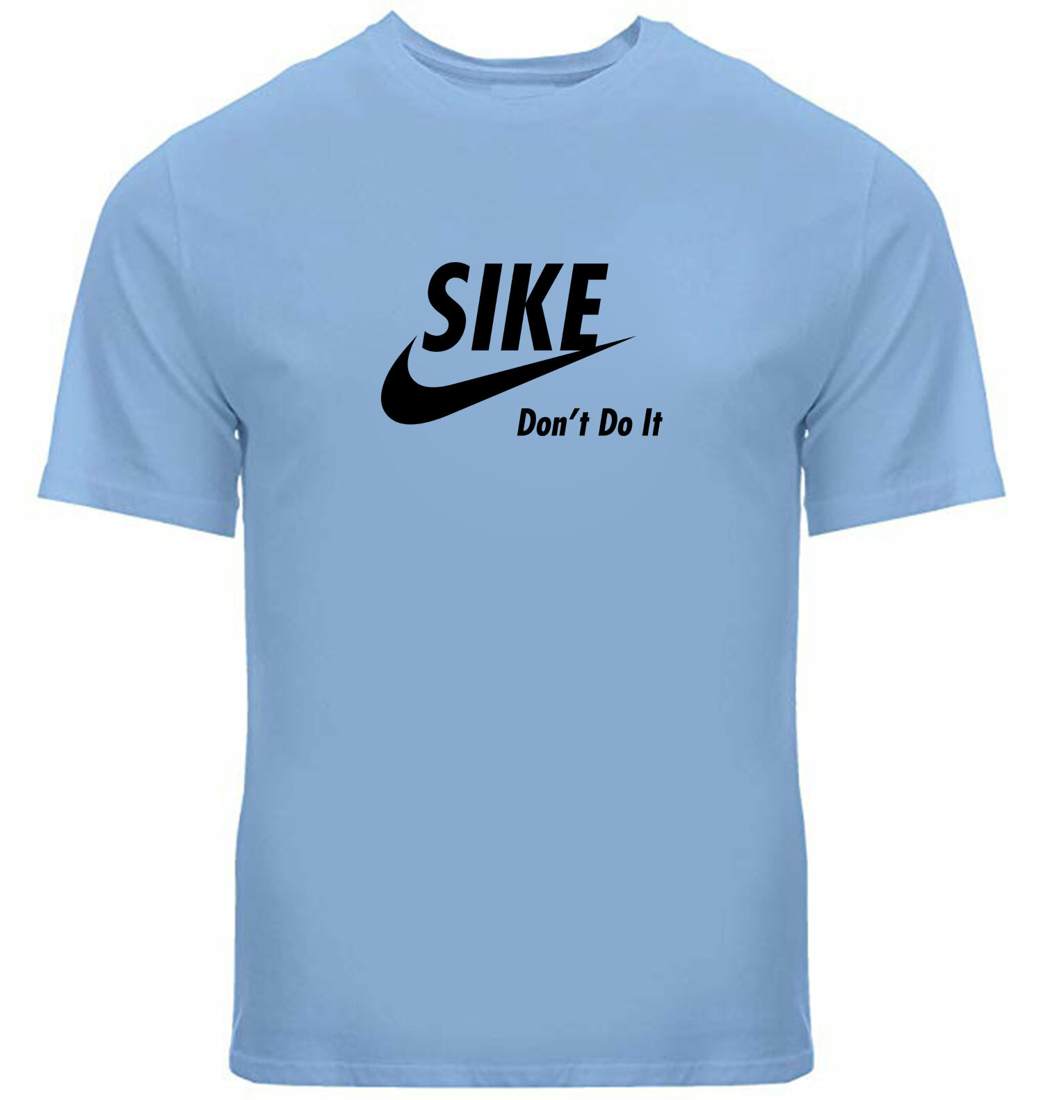Funny Mens Unisex Tee T-Shirt Gift Printed Sike Quote Saying Don’t Do It Parody