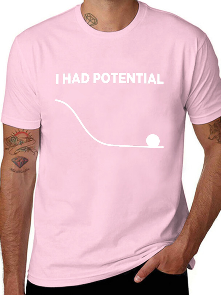 I Had Potential Unisex T-Shirt