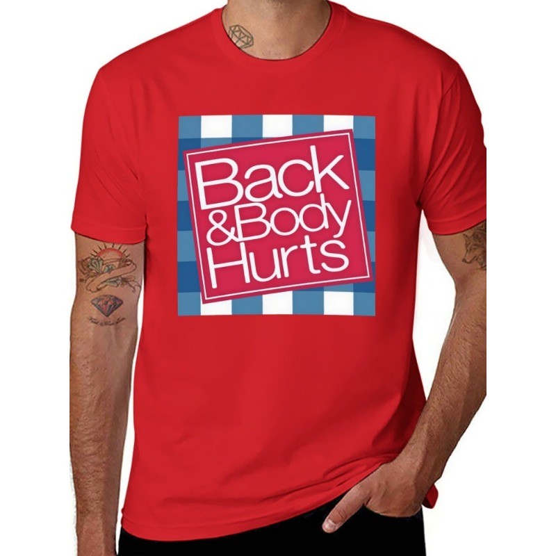 Funny ‘Back And Body Hurts’ T-Shirt